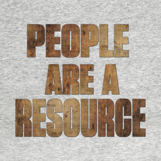 People Are a Resource by ShawnaMac